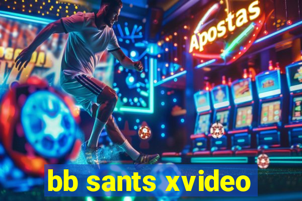bb sants xvideo